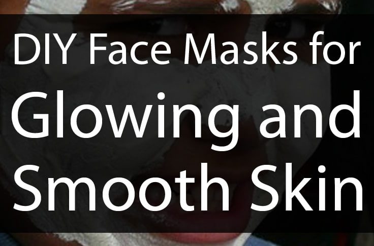 DIY Face Masks for Glowing and Smooth Skin