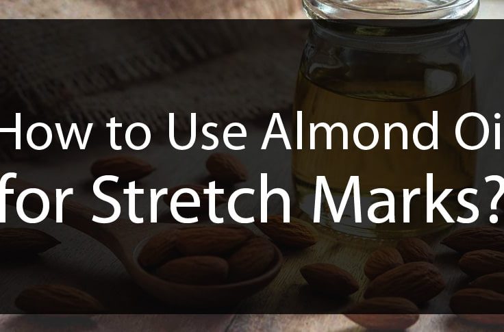 How to Use Almond Oil for Stretch Marks